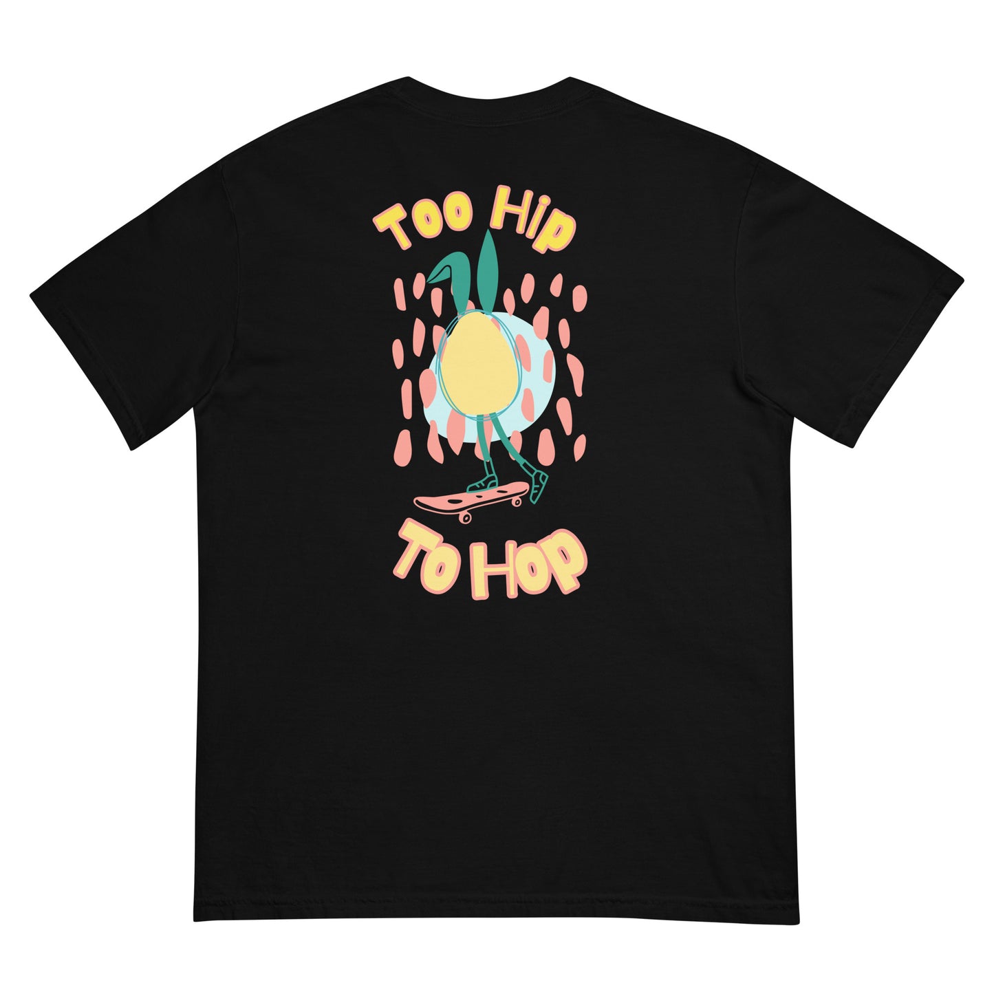 Too Hip To Hop Adult Unisex Comfort Color Tee
