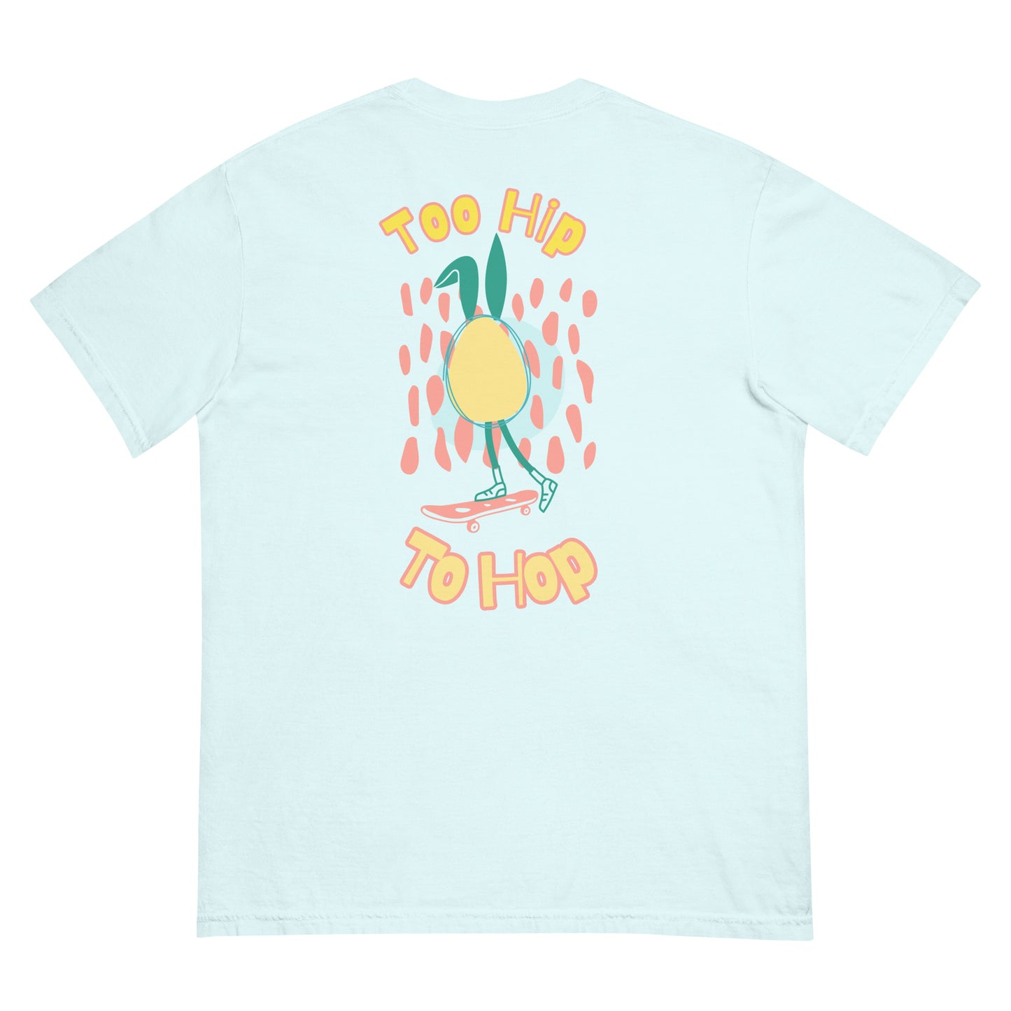 Too Hip To Hop Adult Unisex Comfort Color Tee