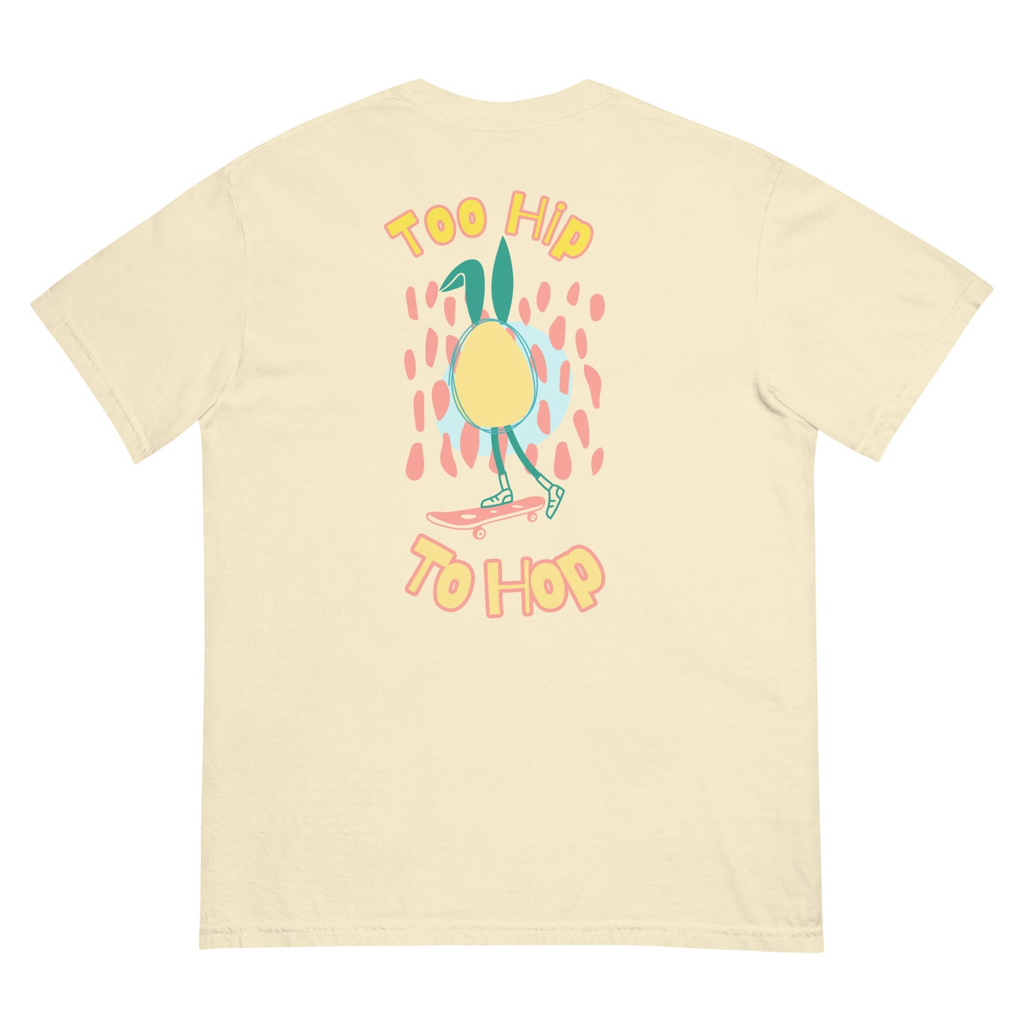 Too Hip To Hop Adult Unisex Comfort Color Tee